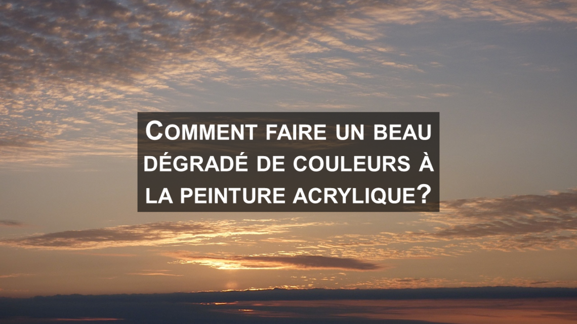 Dégradé de couleurs à l'acrylique