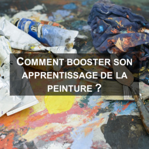 Booster son apprentissage de la peinture